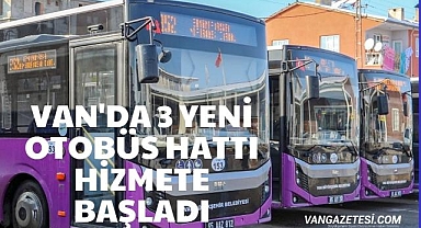 Van'da 3 yeni otobüs hattı hizmete başladı