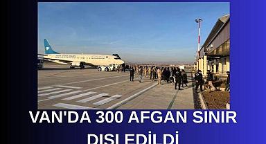 Van'da 300 Afgan göçmen sınır dışı edildi