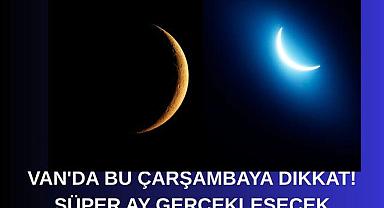 Van'da bu çarşambaya dikkat!