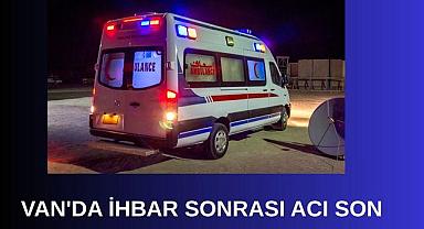 Van’da ihbar sonrası acı son