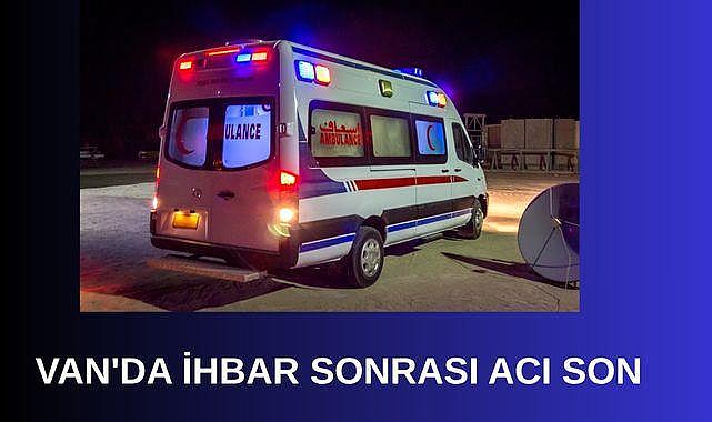 Van’da ihbar sonrası acı son