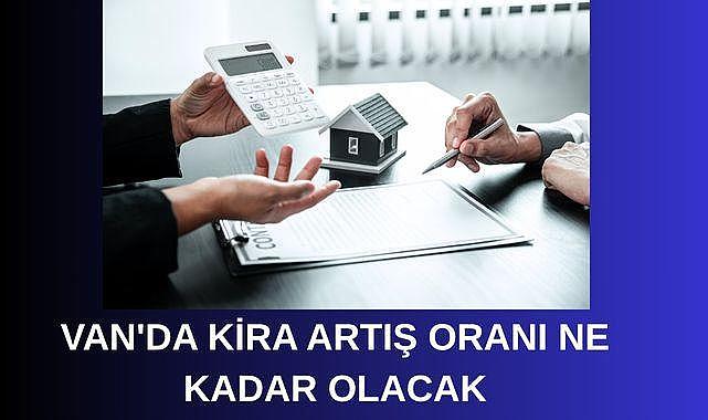 Van’da Kira Artış Oranı Açıklandı