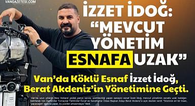 Van’da Köklü Esnaf İzzet İdoğ, Berat Akdeniz’in Yönetimine Geçti 