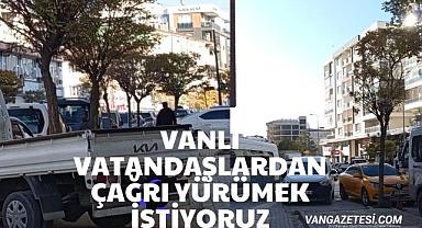 Van’da vatandaşlardan çağrı Yürümek istiyoruz
