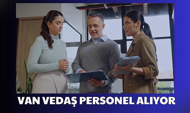 Van VEDAŞ Personel Alıyor