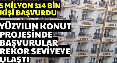 Yüzyılın Konut Projesi’ne başvuru 5 milyonu geçti