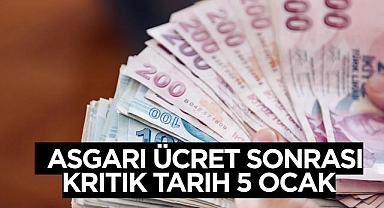 Asgari Ücret Sonrası Kritik Tarih: 5 Ocak
