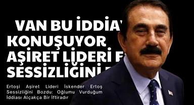 Aşiret Lideri İskender Ertoş Sessizliğini Bozdu
