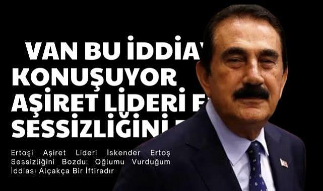 Aşiret Lideri İskender Ertoş Sessizliğini Bozdu