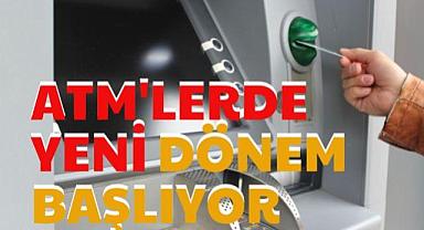 ATM'de Yeni Dönem başlıyor 
