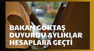 Bakan Göktaş Duyurdu Aylıklar Hesaplara Geçti