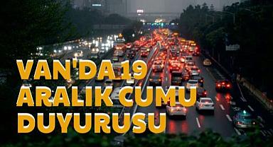 Van'da 19 Aralık Cuma  Duyurusu