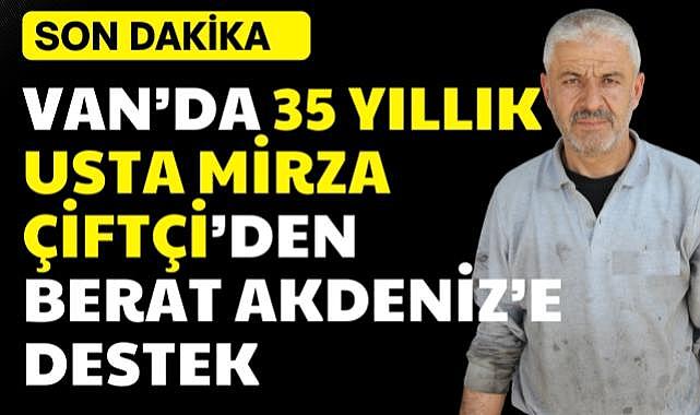 Van'da 35 yıllık usta Mirza Çiftçi'den Berat Akdeniz'e Destek
