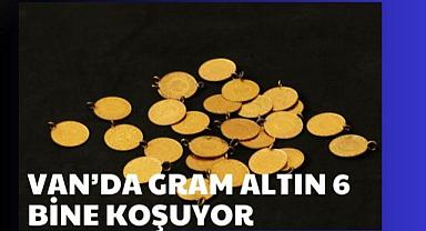 Van'da Gram Altın 6 Bine, Çeyrek 10 Bine Koşuyor!