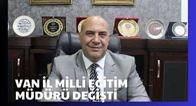 Van İl Milli Eğitim Müdürü Değişti!