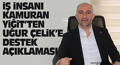 Vanlı İş İnsanı Kamuran Yiğit'ten Uğur Çelik'e Destek Açıklaması
