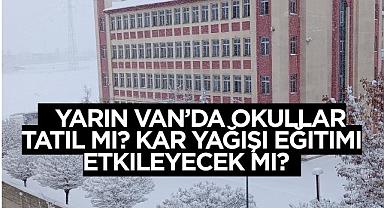 Yarın Van’da Okullar Tatil Mi? Kar Yağışı Eğitimi Etkileyecek Mi?