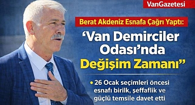 Berat Akdeniz'den Van Demirciler Odası Seçimleri Öncesi Mesaj