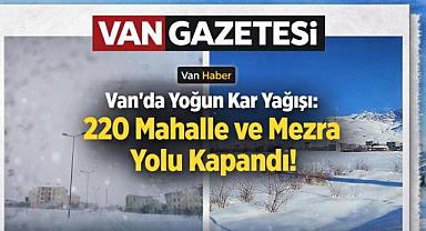 Van’da 14 İlçede 220 Mahalle ve Mezra Yolu Kapalı