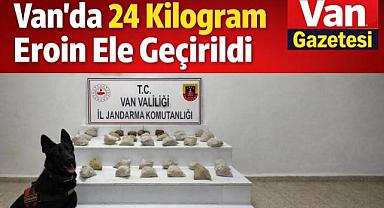 Van'da 24 Kilo Eroin Ele Geçirildi