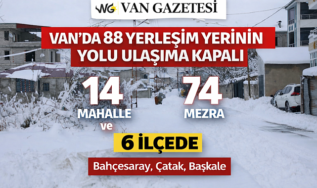 Van'da halen 6 İlçede 88 Yol Kapalı