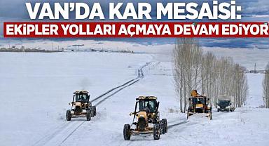 Van'da kapalı yollarda çalışma devam ediyor 