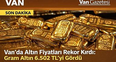 Van'da Gram Altın 6.502 TL'yi Gördü