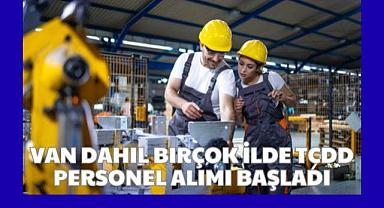 Van Dahil Birçok İlde TCDD Personel Alımı Başladı