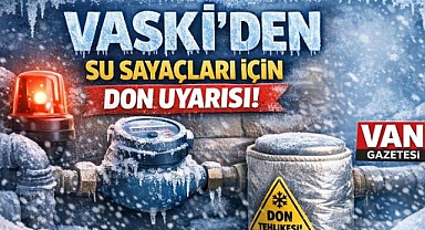 VASKİ'den Van'da Su Sayaçları İçin Don Uyarısı