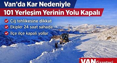Van’da 101 Yerleşim Yerinin Yolu Kapalı