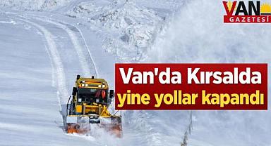 Van'da 29 Mahalle ve Mezra Yolu Kapalı
