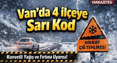 Van’da 4 İlçeye Sarı Kod uyarısı 