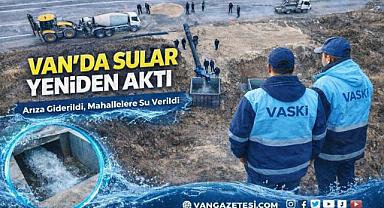 Van'da arızalı olan mahallere yeniden su verildi 