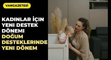 Kadınlar İçin Yeni Destek Dönemi