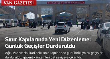 Son dakika: Sınır Kapılarında giriş çıkışlar durduruldu 