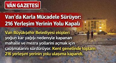 Van'da 216 yerleşim yeri kapalı 