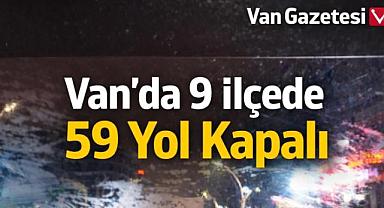 Van'da 9 İlçede 59 Yerleşim Yerinin Yolu Kapalı