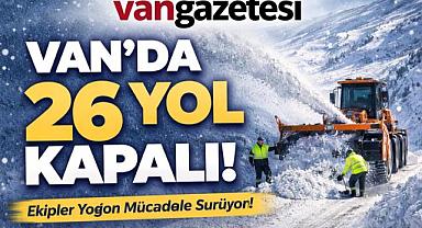 Van’da Karla Mücadele Sürüyor: 26 Yerleşim Yerinin Yolu Kapalı