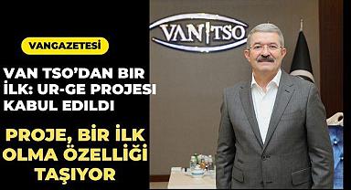 Van TSO’dan bir ilk: UR-GE Projesi kabul edildi!