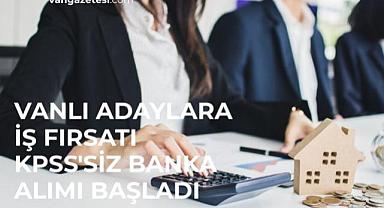 Vanlı Adaylara Fırsat: KPSS’siz İş Fırsatı