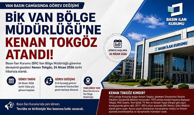 BİK Van Bölge Müdürlüğü'ne Kenan Tokgöz Atandı