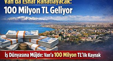  Van Esnafına 100 Milyon TL Kredi