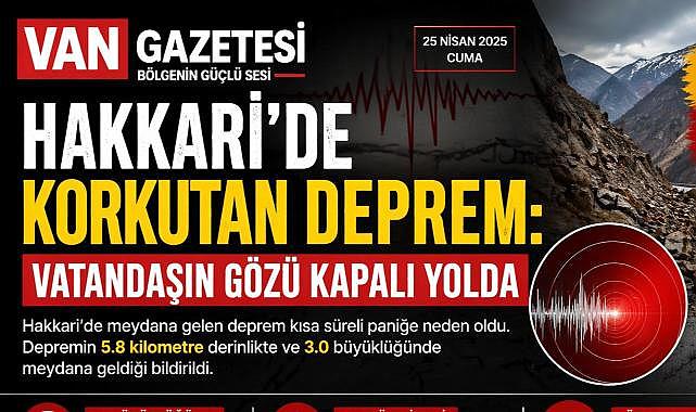 Hakkari'de Deprem Paniği: Gözler Kapalı Yolda
