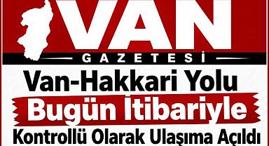 Kapalı olan Hakkari Van yolu ulaşıma açıldı