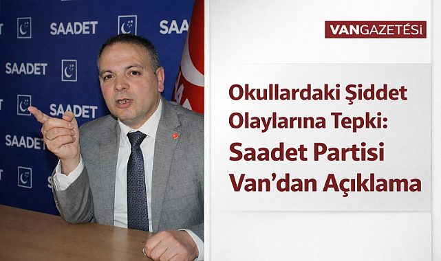 Saadet Partisi Şiddet Olaylarına Tepki