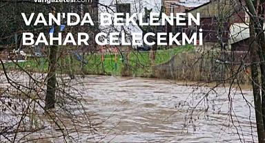  Van'da beklenen bahar gelecekmi?