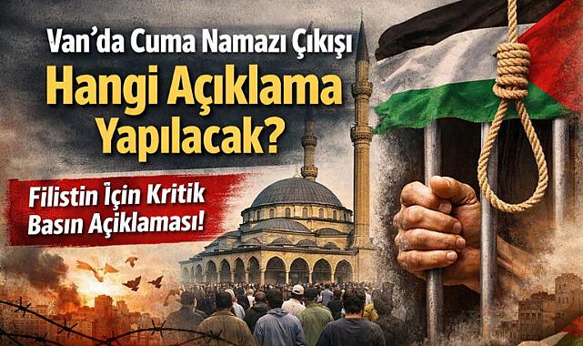 Van’da Cuma Çıkışı Gündem Filistin