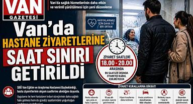 Van’da Hastane Ziyaretlerine Saat Sınırı Getirildi
