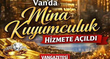 Van’da Mina Kuyumculuk Hizmete Açıldı