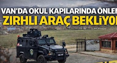 Van'da Okul Önlerinde Zırhlı Polis Araçları Görevlendirildi